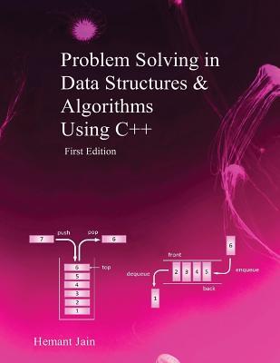 Book cover of Problem Solving in Data Structures & Algorithms Using C++ by Hemant Jain Book cover of Problem Solving in Data Structures & Algorithms Using C++ by Hemant Jain